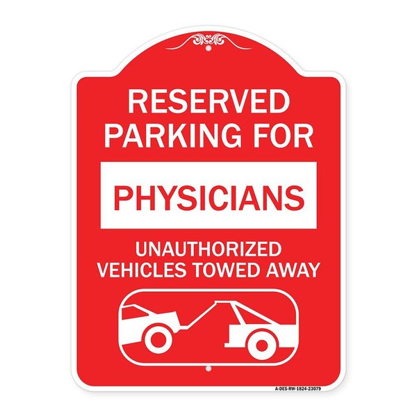 Signmission Reserved Parking for Physicians Unauthorized Vehicles Towed Away, A-DES-RW-1824-23079 A-DES-RW-1824-23079